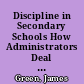 Discipline in Secondary Schools How Administrators Deal with Student Misconduct /