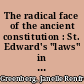 The radical face of the ancient constitution : St. Edward's "laws" in early modern political thought /
