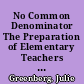 No Common Denominator The Preparation of Elementary Teachers in Mathematics by America's Education Schools /