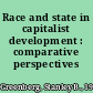 Race and state in capitalist development : comparative perspectives /