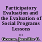 Participatory Evaluation and the Evaluation of Social Programs Lessons Learned from the Field /
