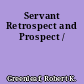 Servant Retrospect and Prospect /