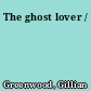 The ghost lover /
