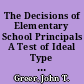 The Decisions of Elementary School Principals A Test of Ideal Type Methodology /
