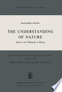 The Understanding of Nature : Essays in the Philosophy of Biology /