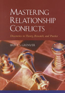 Mastering relationship conflicts : discoveries in theory, research, and practice /
