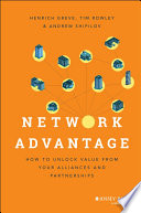 Network advantage : how to unlock value from your alliances and partnerships /
