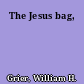 The Jesus bag,