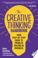 The Creative Thinking Handbook Your Step-By-Step Guide to Problem Solving in Business.