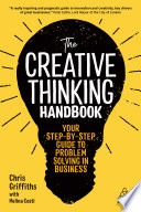 The creative thinking handbook : your step-by-step guide to problem solving in business /