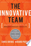 The innovative team : unleashing creative potential for breakthrough results /