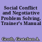 Social Conflict and Negotiative Problem Solving. Trainer's Manual