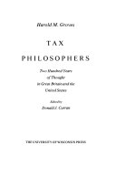Tax philosophers: two hundred years of thought in Great Britain and the United States.