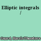 Elliptic integrals /