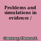 Problems and simulations in evidence /