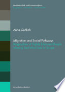 Migration and social pathways : biographies of highly educated people moving east-west-east in Europe /