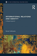 International Relations and Identity : a Dialogical Approach.