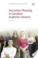 Succession planning in Canadian academic libraries /