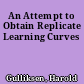 An Attempt to Obtain Replicate Learning Curves