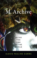 M archive : after the end of the world /