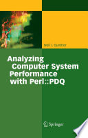 Analyzing computer system performance with PERL::PDQ /