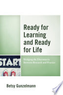 Ready for learning and ready for life : bridging the disconnects between research and practice /