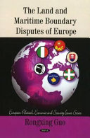 The land and maritime boundary disputes of Europe /