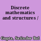 Discrete mathematics and structures /