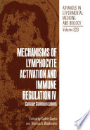 Mechanisms of Lymphocyte Activation and Immune Regulation IV : Cellular Communications /