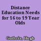 Distance Education Needs for 16 to 19 Year Olds