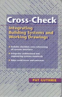 Cross-check : integrating building systems and working drawings /