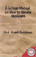 A gringo manual on how to handle Mexicans /
