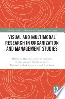 Visual and multimodal research in organization and management studies /