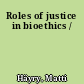 Roles of justice in bioethics /