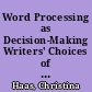 Word Processing as Decision-Making Writers' Choices of Writing Media /