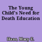 The Young Child's Need for Death Education