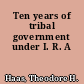 Ten years of tribal government under I. R. A