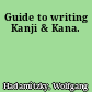 Guide to writing Kanji & Kana.