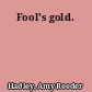 Fool's gold.