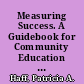 Measuring Success. A Guidebook for Community Education Evaluation. Target Topic Series