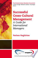 Successful cross-cultural management : a guide for international managers /
