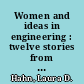 Women and ideas in engineering : twelve stories from Illinois /
