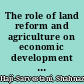 The role of land reform and agriculture on economic development of Iran during 1949-1978 /