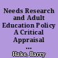 Needs Research and Adult Education Policy A Critical Appraisal of Local Educational Planning in The Netherlands /