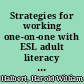 Strategies for working one-on-one with ESL adult literacy writers adult literacy independent learning packet /