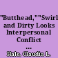 "Butthead,""Swirlies," and Dirty Looks Interpersonal Conflict from a Younger Point of View /