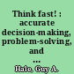 Think fast! : accurate decision-making, problem-solving, and planning in minutes a day /
