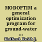 MODOPTIM a general optimization program for ground-water flow model calibration and ground-water management with MODFLOW /