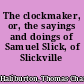The clockmaker, or, the sayings and doings of Samuel Slick, of Slickville /