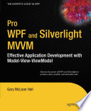 Pro WPF and Silverlight MVVM : effective application development with Model-View-ViewModel /